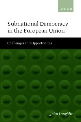 Loughlin |  Subnational Democracy in the European Union ' Challenges and Opportunities ' | Buch |  Sack Fachmedien