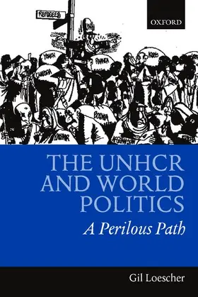 Loescher |  The Unhcr and World Politics | Buch |  Sack Fachmedien