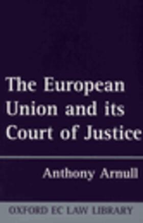 Arnull | The European Union and its Court of Justice | Buch | 978-0-19-829881-6 | sack.de