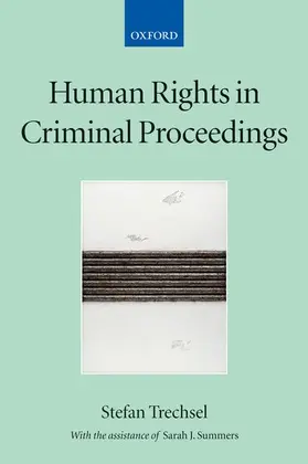 Trechsel / Summers |  Human Rights in Criminal Proceedings | Buch |  Sack Fachmedien
