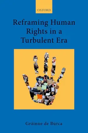 de Búrca | Reframing Human Rights in a Turbulent Era | Buch | 978-0-19-829957-8 | sack.de