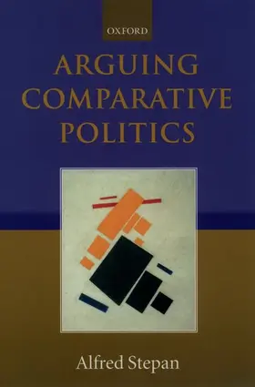 Stepan |  Arguing Comparative Politics | Buch |  Sack Fachmedien