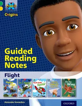 Snowden |  Project X Origins: Green Book Band, Oxford Level 5: Flight: Guided reading notes | Buch |  Sack Fachmedien