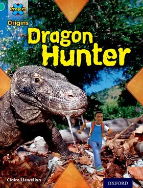 Llewellyn |  Project X Origins: Turquoise Book Band, Oxford Level 7: Discovery: Dragon Hunter | Buch |  Sack Fachmedien
