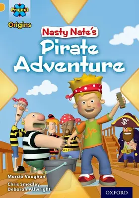 Vaughan |  Project X Origins: Gold Book Band, Oxford Level 9: Pirates: Nasty Nate's Pirate Adventure | Buch |  Sack Fachmedien