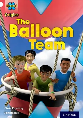 Powling |  Project X Origins: White Book Band, Oxford Level 10: Working as a Team: The Balloon Team | Buch |  Sack Fachmedien