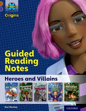 Huxley |  Project X Origins: Brown Book Band, Oxford Level 11: Heroes and Villains: Guided reading notes | Buch |  Sack Fachmedien
