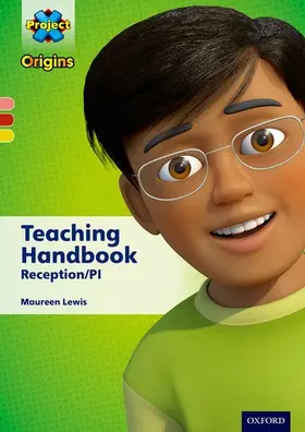 Lewis |  Project X Origins: PinkYellow Book Bands, Oxford Levels 1+-3: Teaching Handbook Reception/P1 | Buch |  Sack Fachmedien
