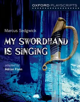Flynn |  Oxford Playscripts: My Swordhand is Singing | Buch |  Sack Fachmedien