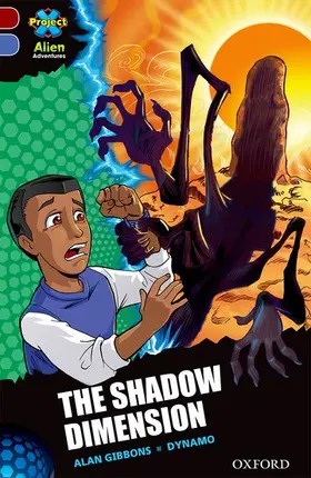Gibbons |  Project X Alien Adventures: Dark Red Book Band, Oxford Level 17: The Shadow Dimension | Buch |  Sack Fachmedien