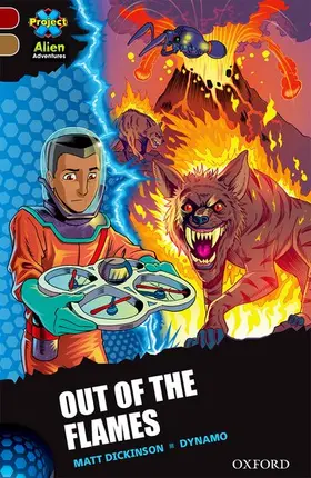 Dickinson |  Project X Alien Adventures: Dark Red Book Band, Oxford Level 18: Out of the Flames | Buch |  Sack Fachmedien