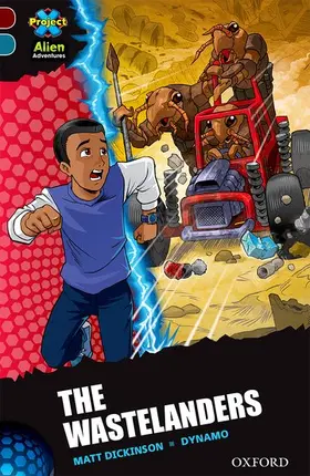Dickinson |  Project X Alien Adventures: Dark Red + Book Band, Oxford Level 19: The Wastelanders | Buch |  Sack Fachmedien