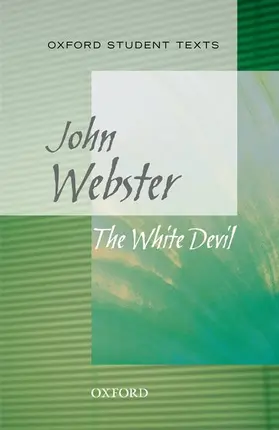 Webster |  Oxford Student Texts: The White Devil | Buch |  Sack Fachmedien