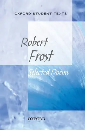 Frost |  Oxford Student Texts: Robert Frost: Selected Poems | Buch |  Sack Fachmedien