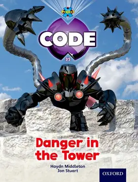 Middleton / Joyce |  Project X Code: Castle Kingdom Danger in the Tower | Buch |  Sack Fachmedien