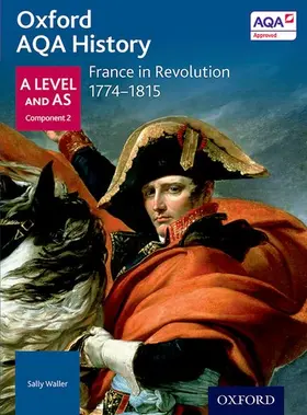 Waller |  Oxford AQA History for A Level: France in Revolution 1774-1815 | Buch |  Sack Fachmedien