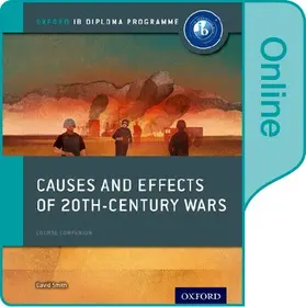 Smith |  Causes and Effects of 20th Century Wars: IB History Online Course Book: Oxford IB Diploma Programme | Sonstiges |  Sack Fachmedien