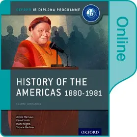 Mamaux / Smith / Rogers |  History of the Americas 1880-1981: Ib History Online Course Book: Oxford Ib Diploma Program | Buch |  Sack Fachmedien