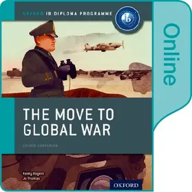 Thomas / Rogers |  The Move to Global War: IB History Online Course Book: Oxford IB Diploma Programme | Sonstiges |  Sack Fachmedien