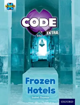 Thomas |  Project X CODE Extra: Orange Book Band, Oxford Level 6: Big Freeze: Frozen Hotels | Buch |  Sack Fachmedien