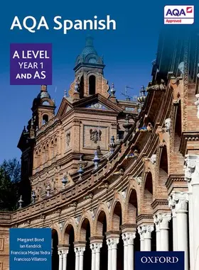 Bond / Kendrick / Mejías Yedra |  AQA Spanish A Level Year 1 and AS Student Book | Buch |  Sack Fachmedien