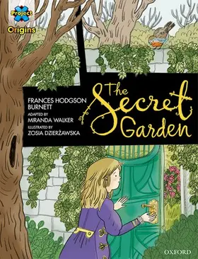 Hodgson Burnett / Walker |  Project X Origins Graphic Texts: Dark Blue Book Band, Oxford Level 16: The Secret Garden | Buch |  Sack Fachmedien