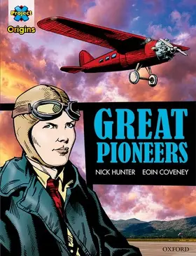 Hunter |  Project X Origins Graphic Texts: Dark Red+ Book Band, Oxford Level 20: Great Pioneers | Buch |  Sack Fachmedien