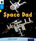 Baker |  Oxford Reading Tree inFact: Oxford Level 3: Space Dad | Buch |  Sack Fachmedien