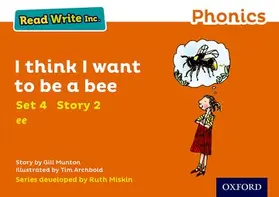 Munton |  Read Write Inc. Phonics: I Think I Want to Be a Bee (Orange Set 4 Storybook 2) | Buch |  Sack Fachmedien