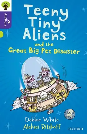 White |  Oxford Reading Tree All Stars: Oxford Level 11: Teeny Tiny Aliens and the Great Big Pet Disaster | Buch |  Sack Fachmedien