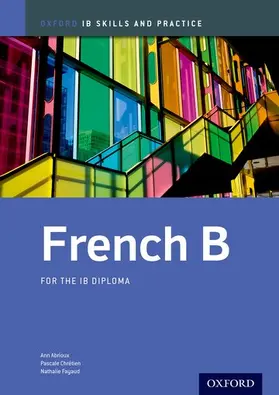 Abrioux / Chretien / Fayaud |  Oxford IB Skills and Practice: French B for the IB Diploma | Buch |  Sack Fachmedien