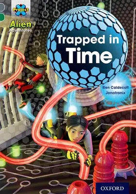 Caldecott |  Project X Alien Adventures: Grey Book Band, Oxford Level 12: Trapped in Time | Buch |  Sack Fachmedien