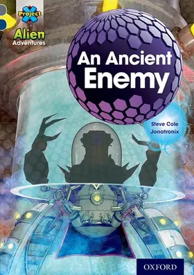 Cole |  Project X Alien Adventures: Grey Book Band, Oxford Level 14: An Ancient Enemy | Buch |  Sack Fachmedien