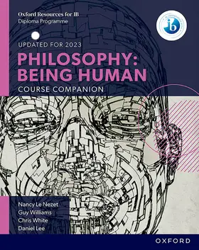 White / Le Nezet / Lee |  Oxford IB Diploma Programme: Philosophy: Being Human Course Book | Buch |  Sack Fachmedien