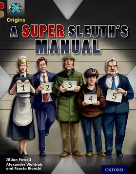 Powell |  Project X Origins: Dark Red Book Band, Oxford Level 18: A Super Sleuth's Manual | Buch |  Sack Fachmedien