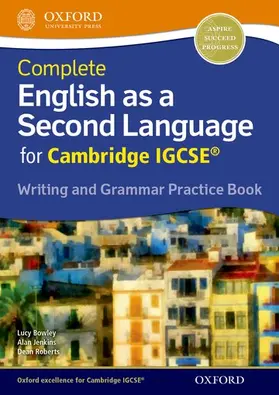 Bowley / Jenkins / Roberts |  Complete English as a Second Language for Cambridge IGCSE Writing and Grammar Practice Book | Buch |  Sack Fachmedien