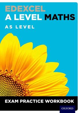 Edexcel A Level Maths: AS Level Exam Practice Workbook | Medienkombination | 978-0-19-841318-9 | sack.de