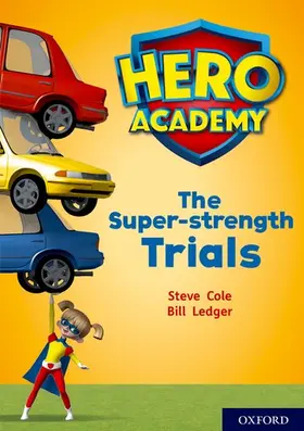 Cole |  Hero Academy: Oxford Level 10, White Book Band: The Super-strength Trials | Buch |  Sack Fachmedien