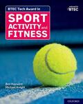 Hayward / Knight |  BTEC Tech Award in Sport, Activity and Fitness: Student Book | Buch |  Sack Fachmedien