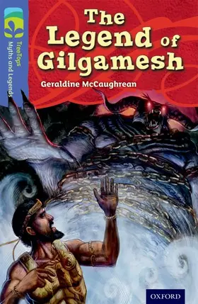 McCaughrean |  Oxford Reading Tree TreeTops Myths and Legends: Level 17: The Legend Of Gilgamesh | Buch |  Sack Fachmedien