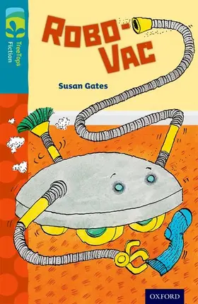 Gates |  Oxford Reading Tree TreeTops Fiction: Level 9: Robo-Vac | Buch |  Sack Fachmedien