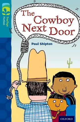 Shipton |  Oxford Reading Tree TreeTops Fiction: Level 9 More Pack A: The Cowboy Next Door | Buch |  Sack Fachmedien