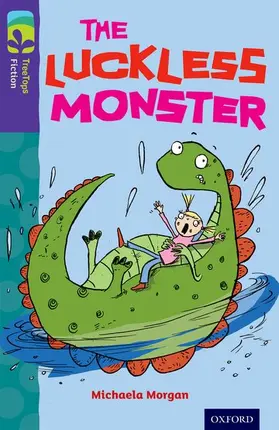 Morgan |  Oxford Reading Tree TreeTops Fiction: Level 11 More Pack B: The Luckless Monster | Buch |  Sack Fachmedien