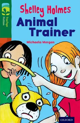 Morgan |  Oxford Reading Tree TreeTops Fiction: Level 12 More Pack C: Shelley Holmes Animal Trainer | Buch |  Sack Fachmedien