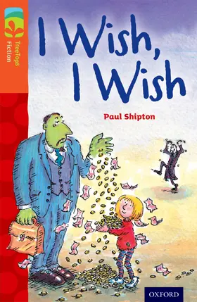 Shipton |  Oxford Reading Tree TreeTops Fiction: Level 13: I Wish, I Wish | Buch |  Sack Fachmedien