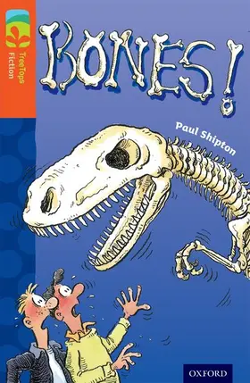 Shipton |  Oxford Reading Tree TreeTops Fiction: Level 13 More Pack A: Bones! | Buch |  Sack Fachmedien