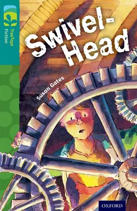 Gates |  Oxford Reading Tree TreeTops Fiction: Level 16: Swivel-Head | Buch |  Sack Fachmedien