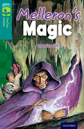 Hill |  Oxford Reading Tree TreeTops Fiction: Level 16: Melleron's Magic | Buch |  Sack Fachmedien