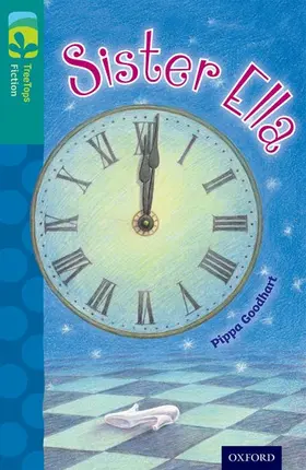 Goodhart |  Oxford Reading Tree TreeTops Fiction: Level 16: Sister Ella | Buch |  Sack Fachmedien