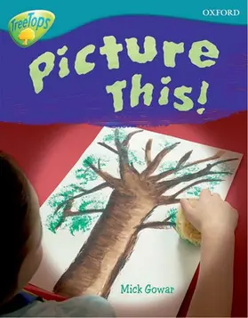 Gowar |  Oxford Reading Tree: Level 9: TreeTops Non-Fiction: Picture This! | Buch |  Sack Fachmedien